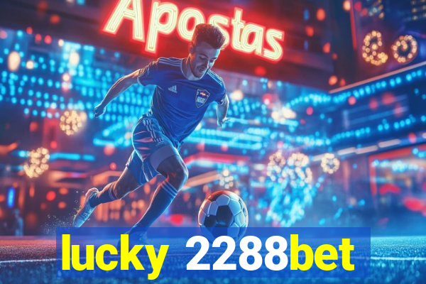 lucky 2288bet